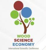  WOOD – SCIENCE – ECONOMY International Scientific Conference